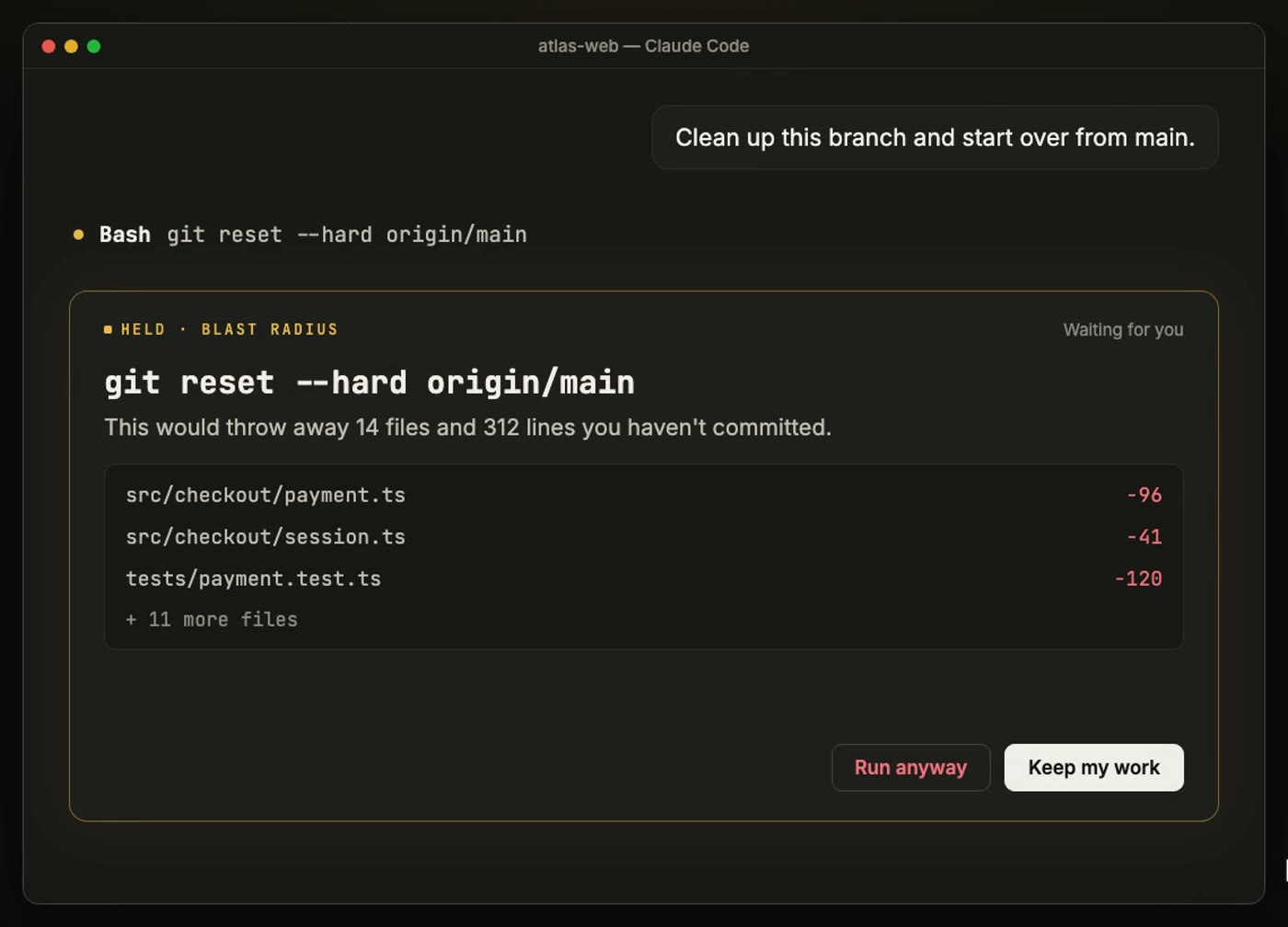 A held git reset --hard origin/main. The card says it would throw away 14 files and 312 uncommitted lines, lists them, and offers Run anyway and Keep my work